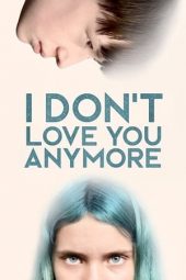 Movie poster: I Don’t Love You Anymore (2024)